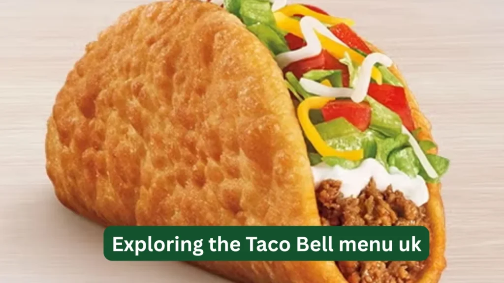 Exploring the Taco Bell menu uk