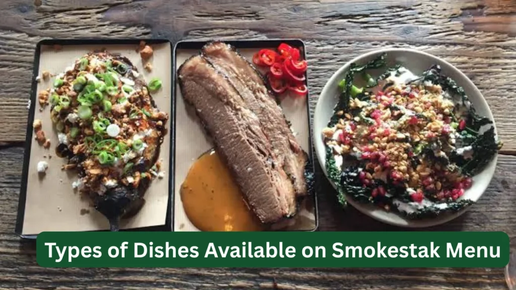Types of Dishes Available on Smokestak Menu