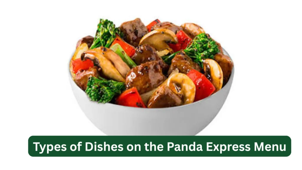 Types of Dishes on the Panda Express Menu