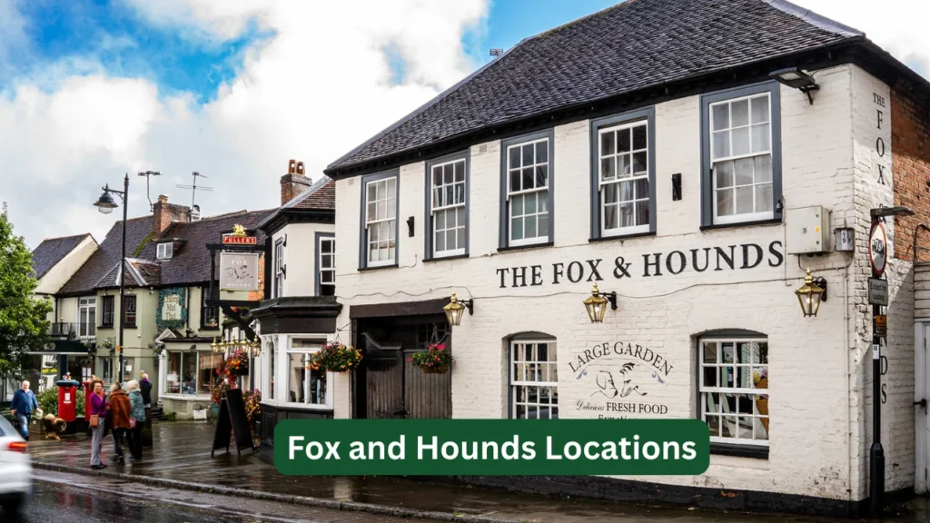 Fox and Hounds Locations