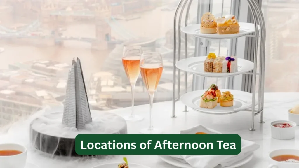 Locations of Afternoon Tea