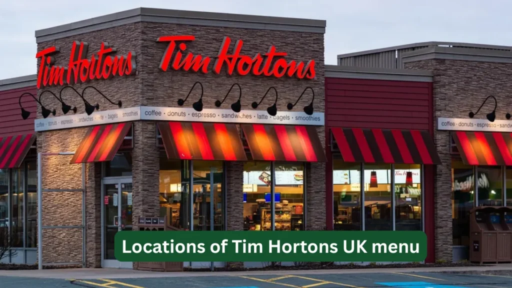 Locations of Tim Hortons UK menu