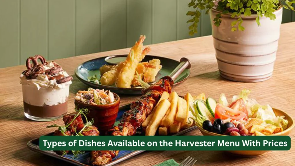 Types of Dishes Available on the Harvester Menu With Prices