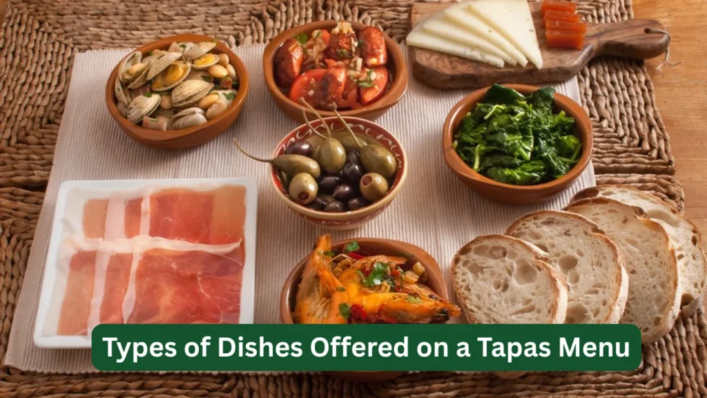Types of Dishes Offered on a Tapas Menu