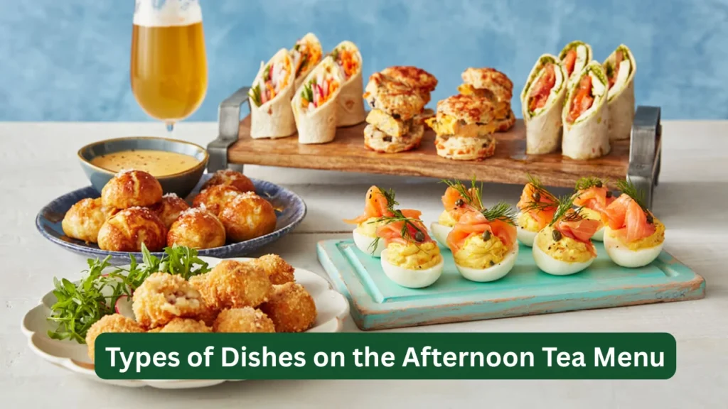 Types of Dishes on the Afternoon Tea Menu