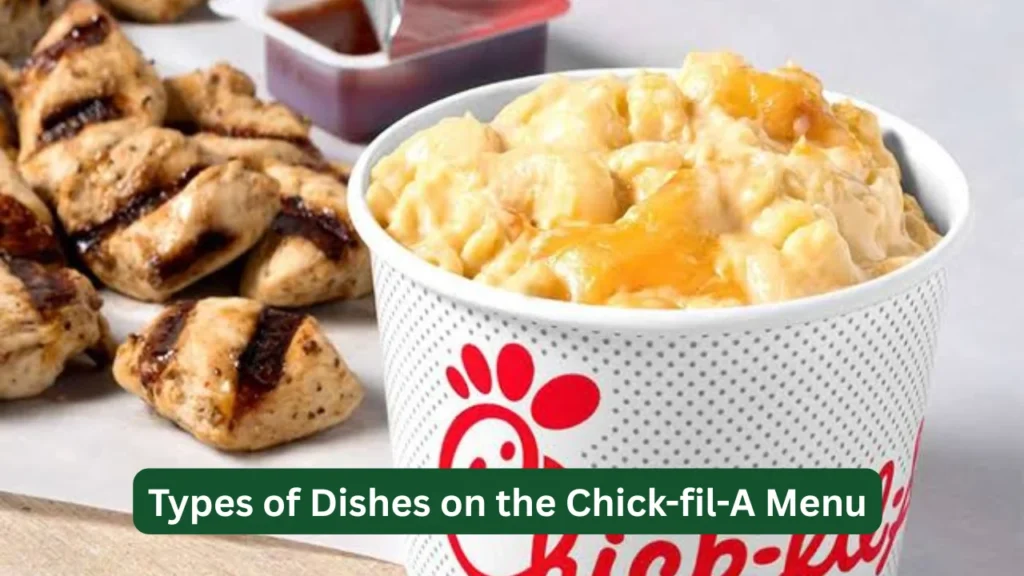 Types of Dishes on the Chick-fil-A Menu