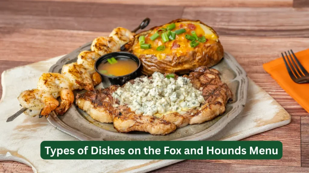 Types of Dishes on the Fox and Hounds Menu