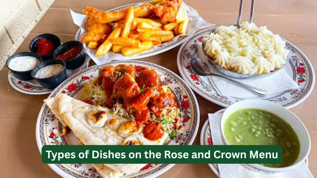 Types of Dishes on the Rose and Crown Menu