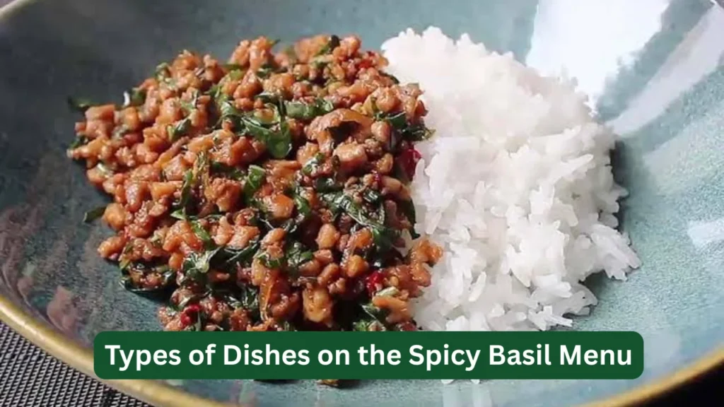 Types of Dishes on the Spicy Basil Menu
