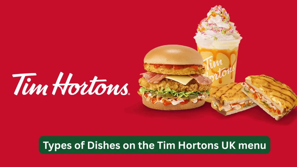 Types of Dishes on the Tim Hortons UK menu