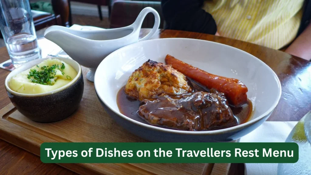 Types of Dishes on the Travellers Rest Menu