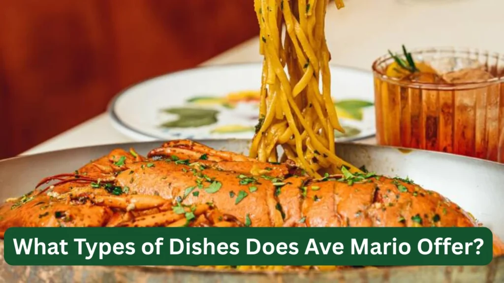 What Types of Dishes Does Ave Mario Offer?