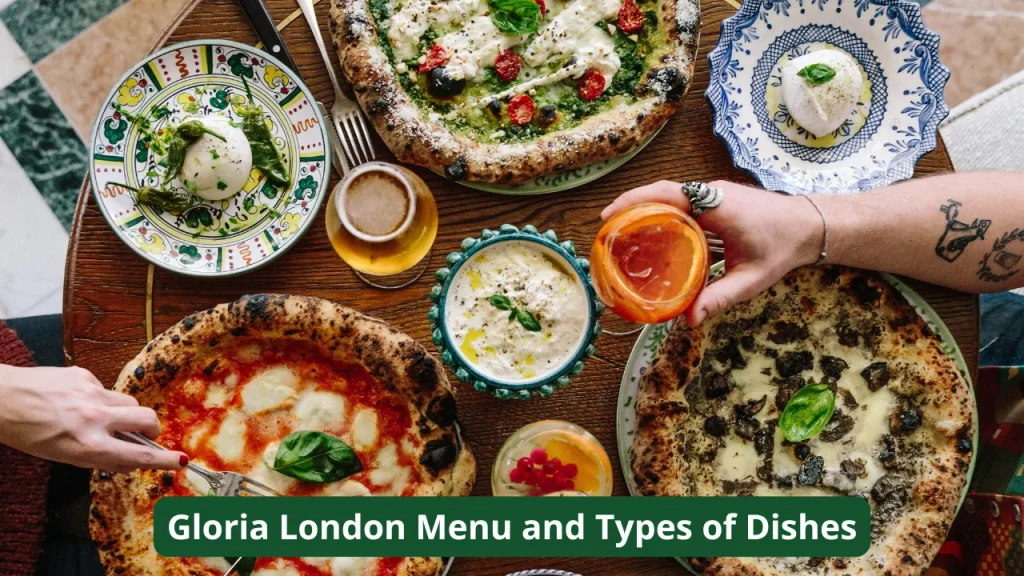 Gloria London Menu and Types of Dishes