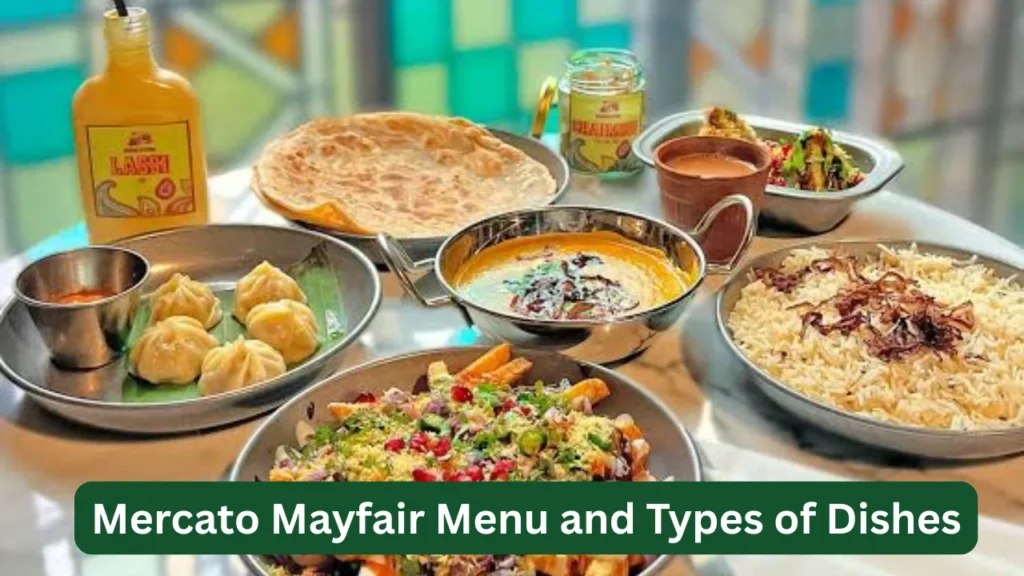 Mercato Mayfair Menu and Types of Dishes