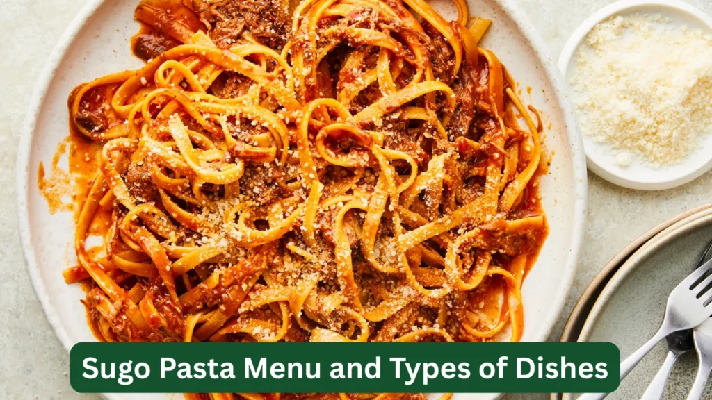 Sugo Pasta Menu and Types of Dishes