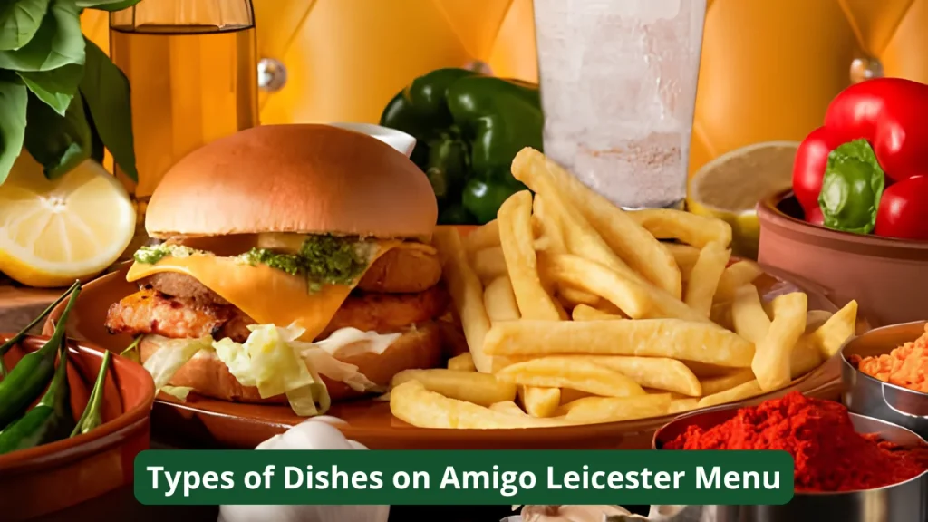 Types of Dishes on Amigo Leicester Menu