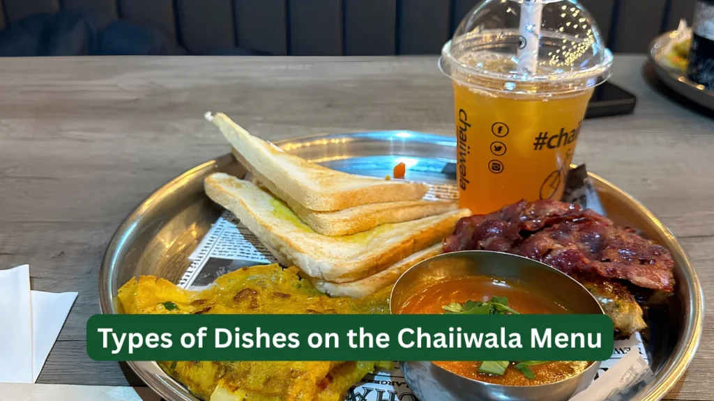 Types of Dishes on the Chaiiwala Menu