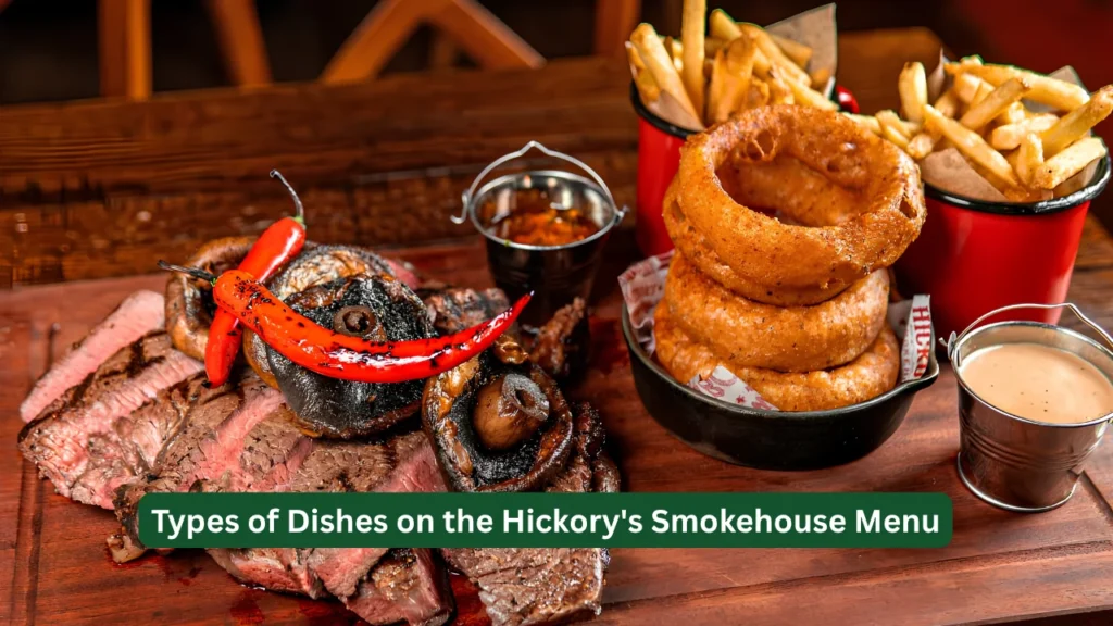 Types of Dishes on the Hickory's Smokehouse Menu
