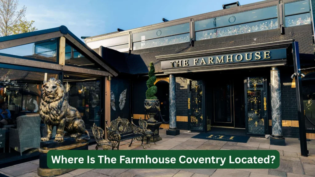 Where Is The Farmhouse Coventry Located?